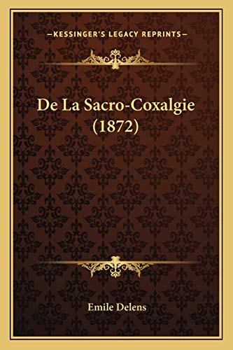 De La Sacro-Coxalgie (1872) (French Edition)