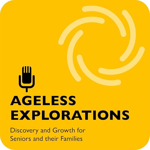 Ageless Explorations Podcast Por MBK Senior Living arte de portada
