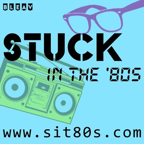 Stuck in the '80s Podcast Podcast Por Steve Spears arte de portada