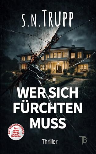 Wer sich fürchten muss: Thriller über ein tödliches Geheimnis und eine ungeahnte Wendung (Die Liv Konly Reihe)