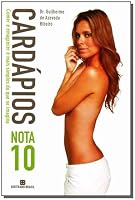 Cardapios Nota 10 , Comer e Emagracer e Mais Simples Do Que Se Imagina - Dr. Guilherme De Azevedo Ri 852861462X Book Cover