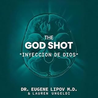 The God Shot "Inyecci&oacute;n de Dios" (Spanish Edition) Audiolibro Por Dr Eugene Lipov, Lauren Ungeldi arte de po