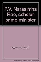 P.V. Narasimha Rao, scholar prime minister 819002891X Book Cover