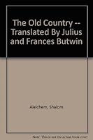 The Old Country -- Translated By Julius and Frances Butwin B004L94HG4 Book Cover