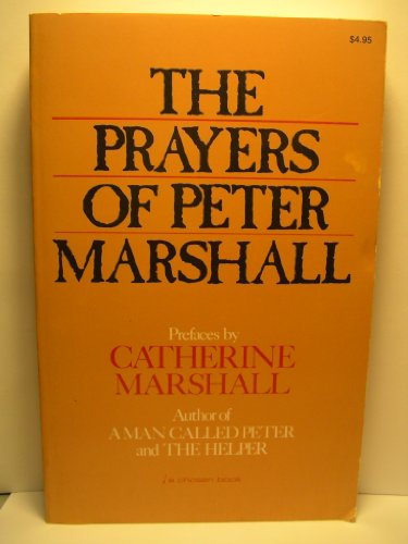 The Prayers of Peter Marshall 0912376430 Book Cover