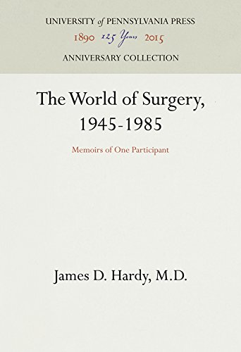 Buy The World of Surgery, 1945-1985: Memoirs of One Participant — BookShops.in