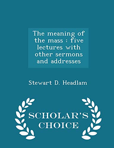The Meaning of the Mass: Five Lectures with Oth... 1297396553 Book Cover