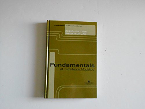 Fundamentals Of Turbulence Modelling (Combustion - An International Series)