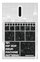 101 Hip Hop Drum Machine Patterns: Beats and Grooves for Producers, Musicians, and Enthusiasts B0DBDFBH3Y Book Cover