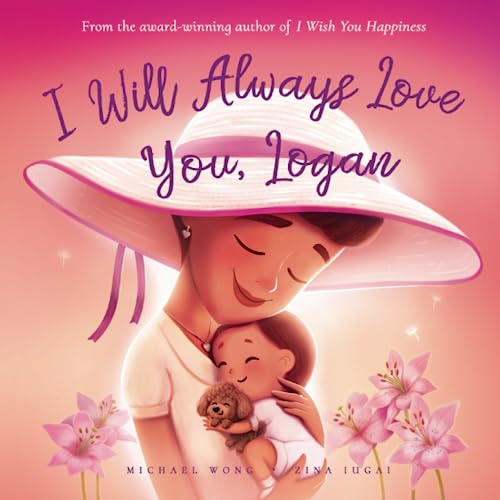 I Will Always Love You, Logan (The Unconditional Love for Logan Series)