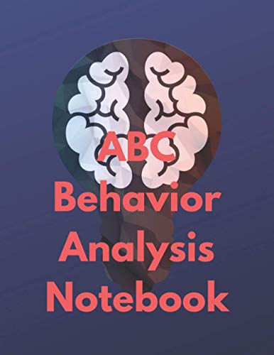 ABC Behavior Analysis Notebook: ABC Autism ASD Behavior Analysis notebook journal, for recording details of behaviors to help understand them and ... for professionals, gift for autism moms