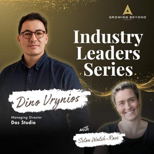 Growing Beyond | Industry Leaders Series EP07 with Dino Vrynios