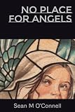 No Place for Angels (The Angel War)