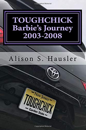 ToughChick: Barbie's Journey 2003-2008