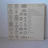  Handliche Häuser. Petites Constructions. Entwürfe aus Frankreich um 1800 von Bélanger, Bruyère, Chalgrin, Ledoux, Normand, Seheult etc