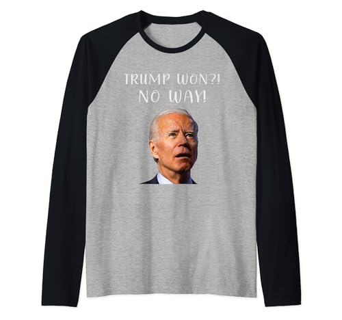 Trump Won! No Way! Funny Anti Joe biden Tee Trump Won Raglan Baseball Tee