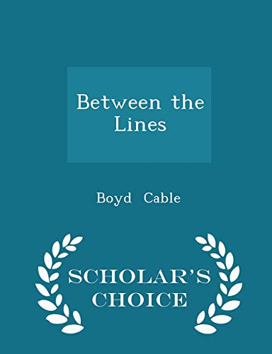 Between the Lines - Scholar's Choice Edition 129717870X Book Cover
