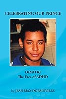 Celebrating Our Prince: Dimitri the Face of ADHD 1504908589 Book Cover