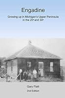 Engadine: Growing up in Michigans Upper Peninsula in the 20s and 30s 1700533657 Book Cover