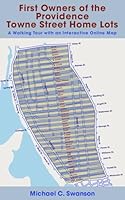 First Owners of the Providence Towne Street Home Lots: A Walking Tour with an Interactive Online Map B0BPQV9MJ2 Book Cover