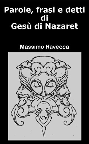 Amazon Com Parole Frasi E Detti Di Gesu Di Nazaret Il Genio Vol 12 Italian Edition Ebook Ravecca Massimo Ravecca Leonardo Kindle Store