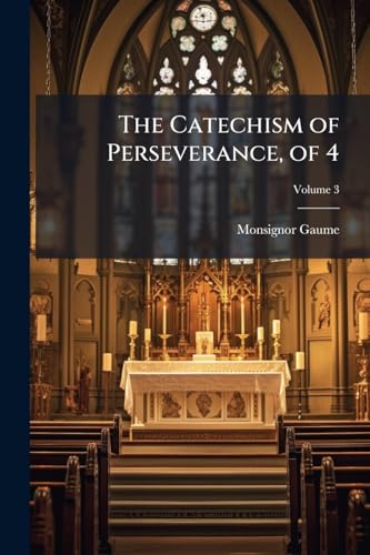 The Catechism of Perseverance, of 4; Volume 3