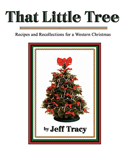 That Little Tree: Recipes & Recollections for a Western Christmas