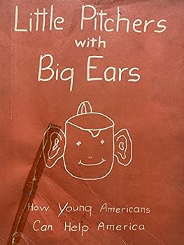 Hardcover Little Pitchers with Big Ears How Young Americans Can Help America Book