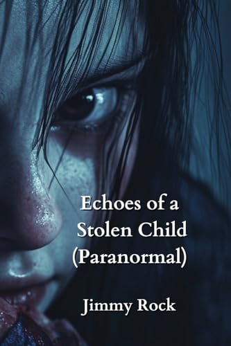 Echoes of a Stolen Child (Paranormal)