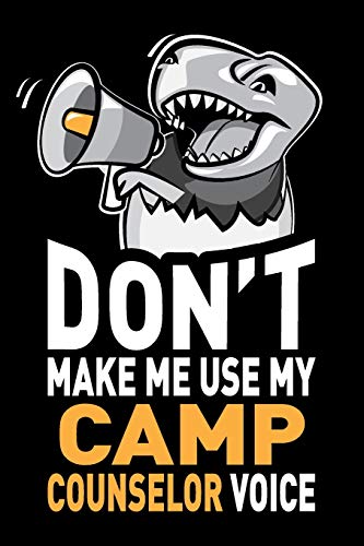 Don't Make Me Use My Camp Counselor Voice: Funny Camp Counselors Appreciation Gag Gift Idea - Joke Notebook Journal & Sketch Diary, Thank You Present image 3