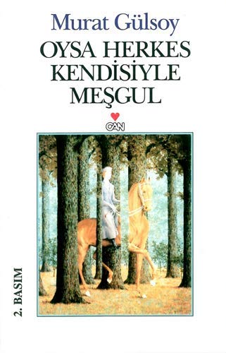 Oysa Herkes Kendisiyle Meşgul