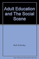 Adult Education and The Social Scene B000UMW76S Book Cover