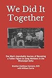 We Did It Together: One Man's Improbable Journey of Becoming a Father Figure to Gang Members in the Mississippi Delta