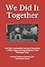 We Did It Together: One Man's Improbable Journey of Becoming a Father Figure to Gang Members in the Mississippi Delta