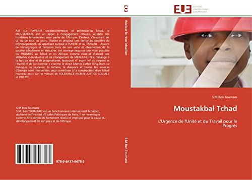 Moustakbal Tchad: L'Urgence de l'Unité et du Travail pour le Progrès (Omn.Univ.Europ.) (French Edition)