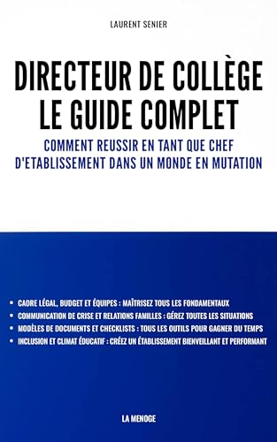 livre Directeur de collège : Le guide complet: Comment réussir en tant que chef d'établissement dans un monde en mutation