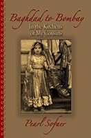 Baghdad to Bombay - In the Kitchens of My Cousins 1888345241 Book Cover