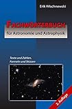 astrophysiker bekannt  Fachwörterbuch für Astronomie und Astrophysik: Texte und Zahlen, Formeln und Skizzen (2. Auflage)