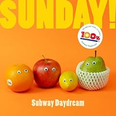 SUNDAY! / Subway Daydream