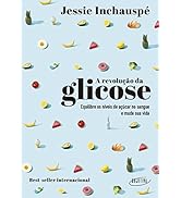 A revolução da glicose: Equilibre os níveis de açúcar no sangue e mude sua vida