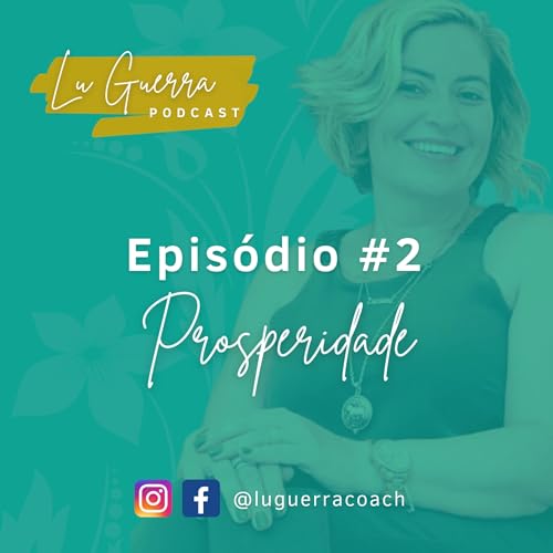 LuGuerra Podcast Ep. #2 - PROSPERIDADE