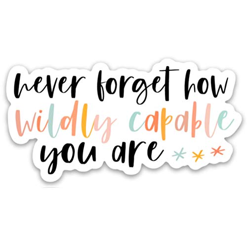 Inspirational quote sticker by swaygirls | Waterproof vinyl decals for laptops, hydroflasks, water bottles | Never forget how wildly capable you are