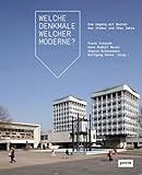 Welche Denkmale welcher Moderne?: Zum Umgang mit Bauten der 1960er und 70er Jahre - Herausgeber: Frank Eckardt, Hans-Rudolf Meier, Ingrid Scheurmann, Wolfgang Sonne 