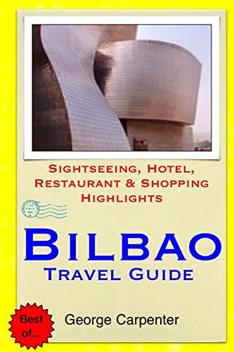 Bilbao Travel Guide: Sightseeing, Hotel, Restaurant & Shopping Highlights