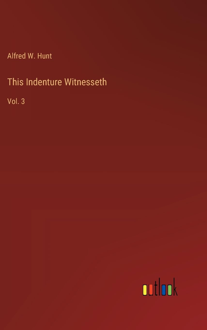 This Indenture Witnesseth: Vol. 3