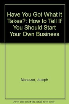Paperback Have You Got What It Takes?: How to Tell If You Should Start Your Own Business Book