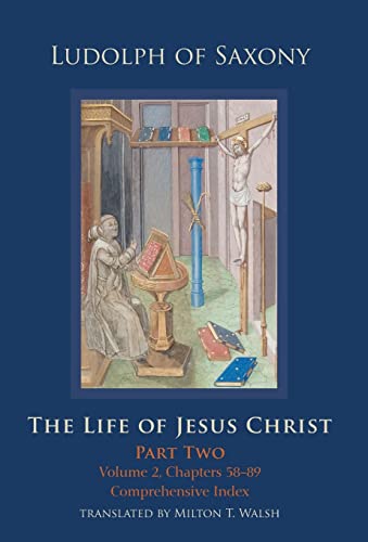 The Life of Jesus Christ: Part Two; Volume 2, Chapters 58-89 Volume 284