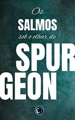 OS SALMOS SOB O OLHAR DE SPURGEON