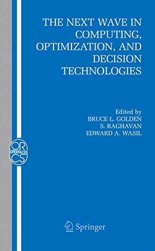 The Next Wave in Computing, Optimization, and Decision Technologies: 29 (Operations Research/Computer Science Interfaces Series) view 2
