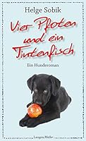 Vier Pfoten und ein Tintenfisch: Ein Hunderoman 3784433812 Book Cover